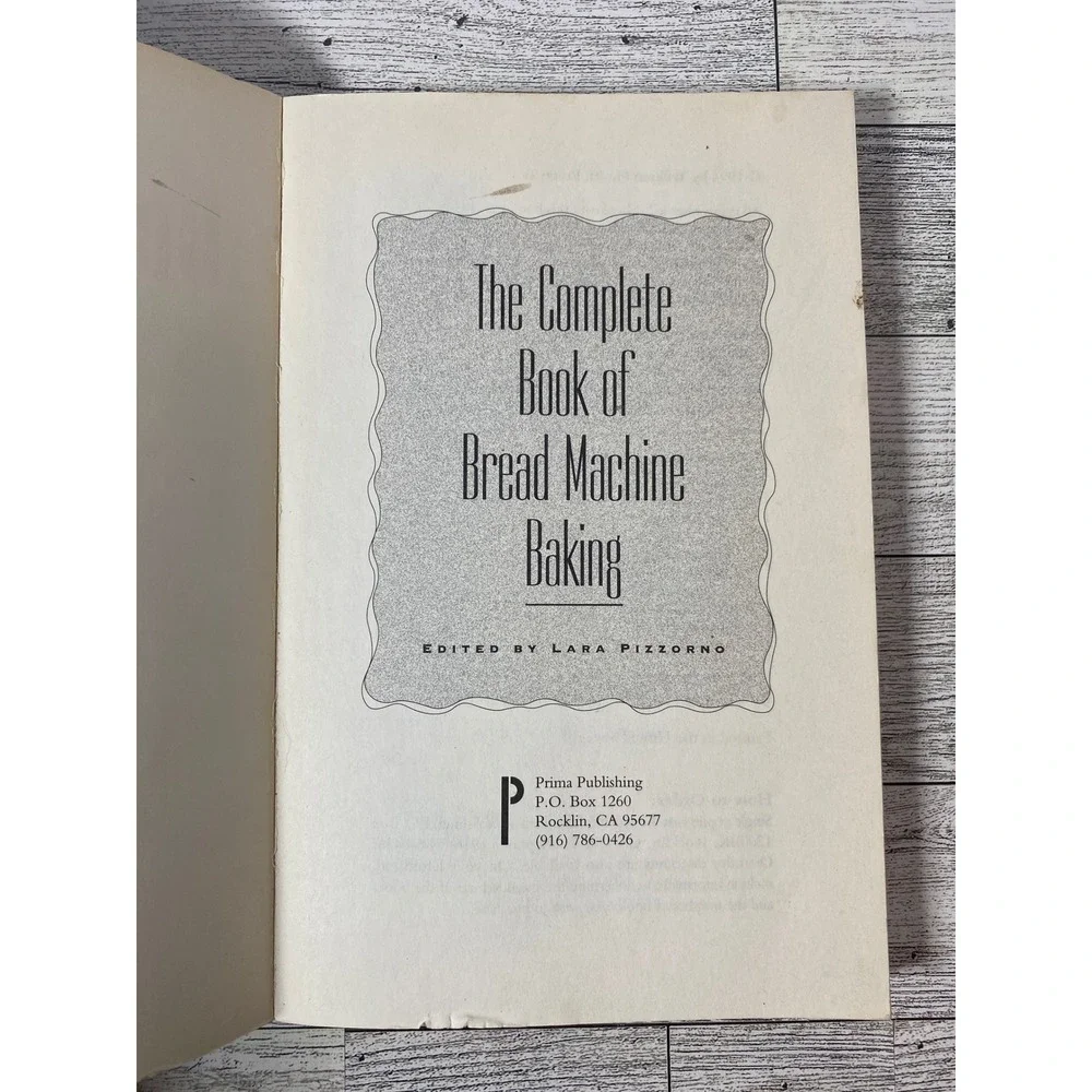The Complete Book of Bread Machine Baking Delicious Whole Grain Recipes Cookbook